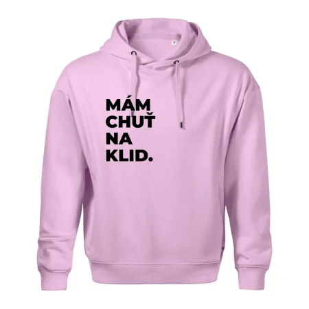 MÁM CHUŤ NA KLID.