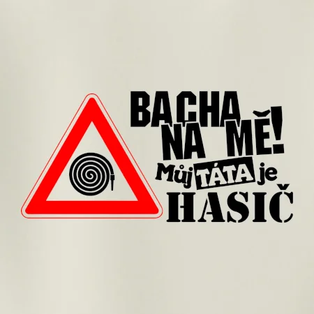Bacha na mě! Můj táta je hasič