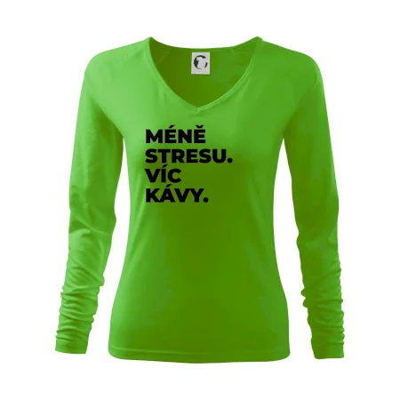 MÉNĚ STRESU.VÍC KÁVY.