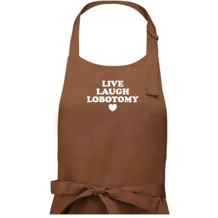 Live laugh lobotomy