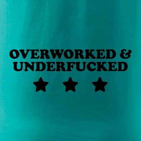 Overworked and Underfucked
