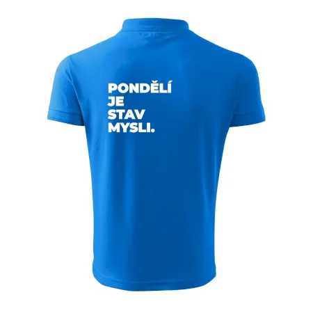 PONDĚLÍ JE STAV MYSLI.