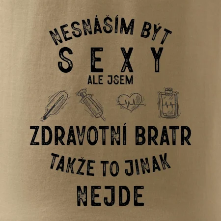Nesnáším být sexy zdravotní bratr
