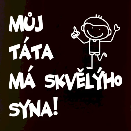 Můj táta má skvělýho syna