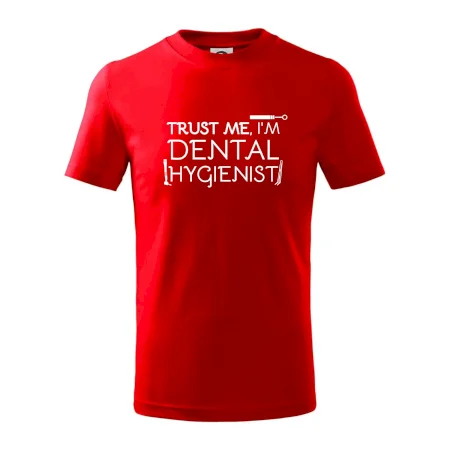 Trust me I'm dental hygienist