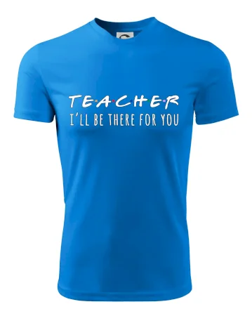 Teacher i'll be there for you