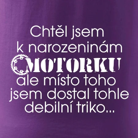 Chtěl - Chtěla jsem dostat motorku - narozeniny