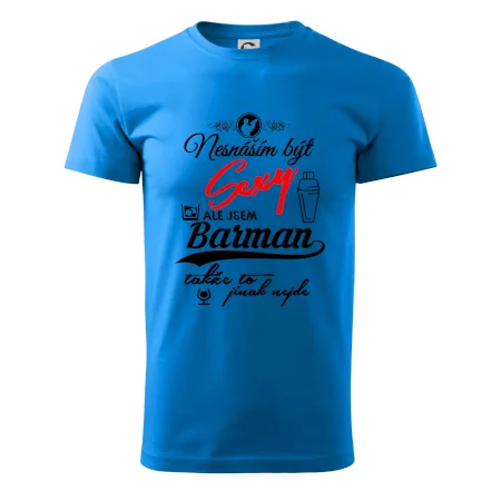 Nesnáším být sexy - nápis - barman / barmanka