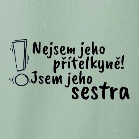Nejsem jeho přítelkyně, jsem jeho sestra