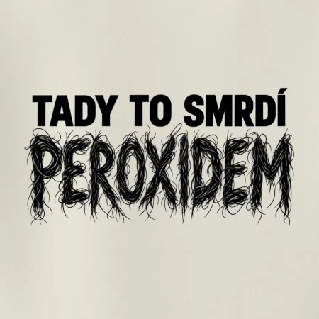 Tady to smrdí peroxidem