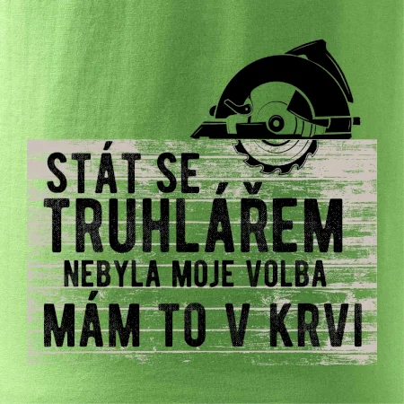 Stát se truhlářem nebyla moje volba