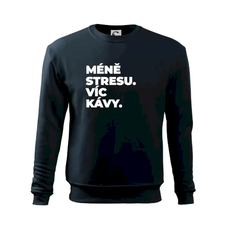 MÉNĚ STRESU.VÍC KÁVY.