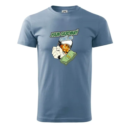 Jsem skromný stačí mi pivo, pěst a prachy