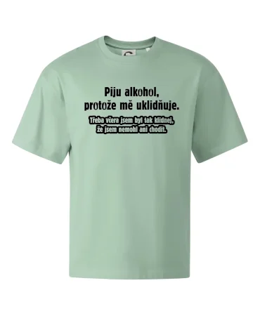Piju alkohol uklidňuje mě