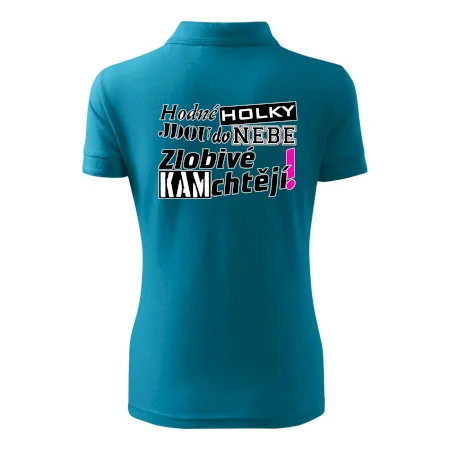 Hodné holky jdou do nebe, zlobivé kam chtějí!