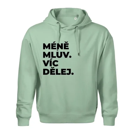MÉNĚ MLUV. VÍC DĚLEJ.