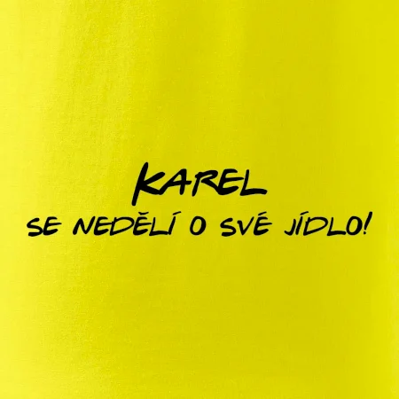 Vaše jméno - se nedělí o své jídlo