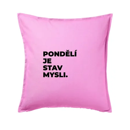 PONDĚLÍ JE STAV MYSLI.