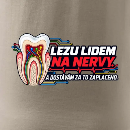 Lezu lidem na nervy a dostávám za to zaplaceno