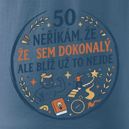 50 - neříkám že jsem dokonalý ale blíž už to nejde