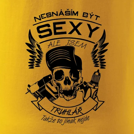 Nesnáším být sexy - truhlář