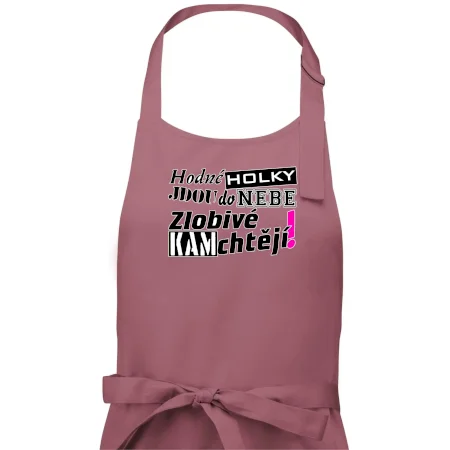 Hodné holky jdou do nebe, zlobivé kam chtějí!