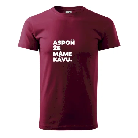 ASPOŇ ŽE MÁME KÁVU.