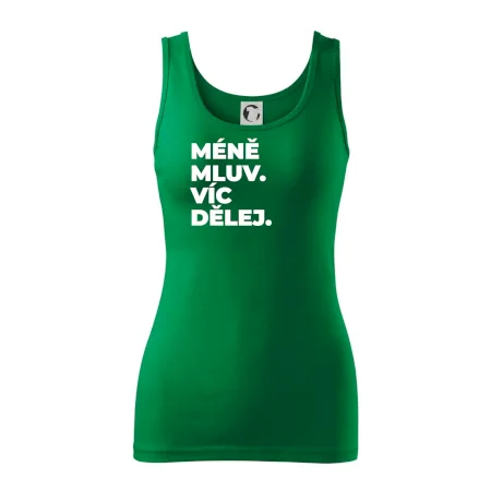 MÉNĚ MLUV. VÍC DĚLEJ.