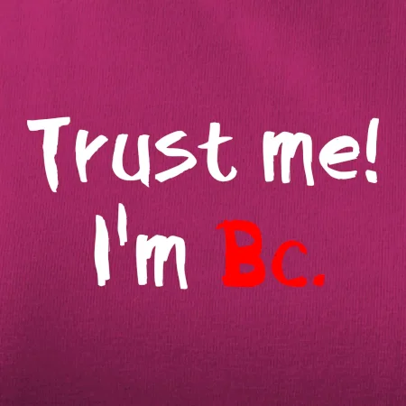 Trust me I´m  Bc. / Věř mi jsem Bc.