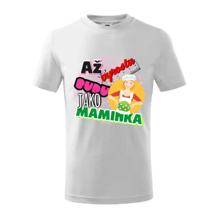 Až vyrostu budu jako maminka - kuchařka