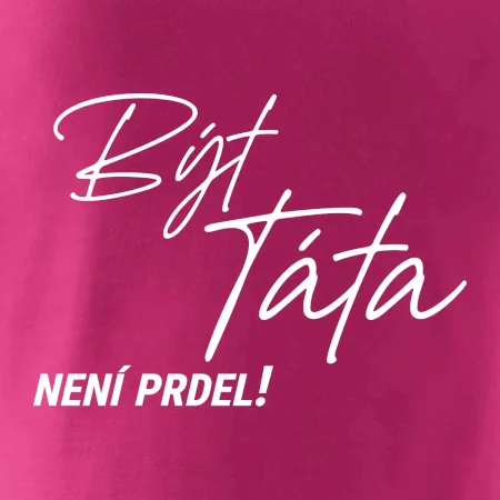 Být táta není prdel