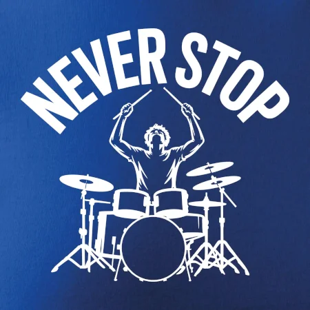Never Stop a drummer