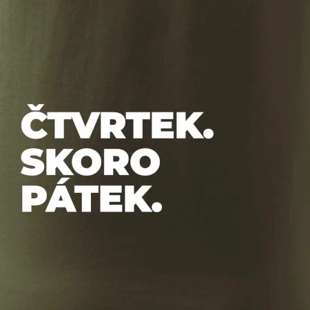 ČTVRTEK. SKORO PÁTEK.