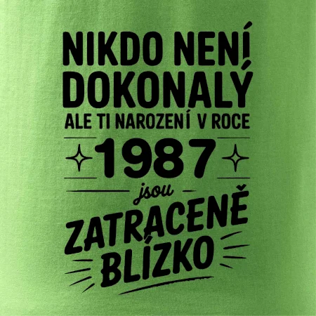 Nikdo není dokonalý ale ti narození v roce 1987 jsou zatraceně blízko