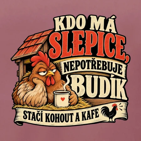 Kdo má slepice nepotřebuje budík