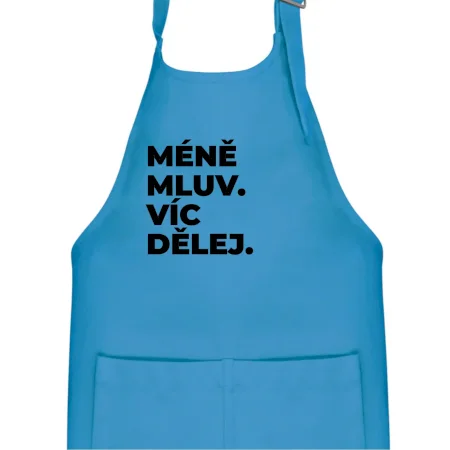 MÉNĚ MLUV. VÍC DĚLEJ.