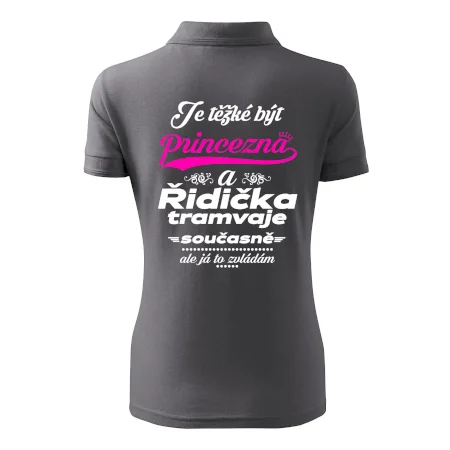 Je těžké být princezna a řidička tramvaje