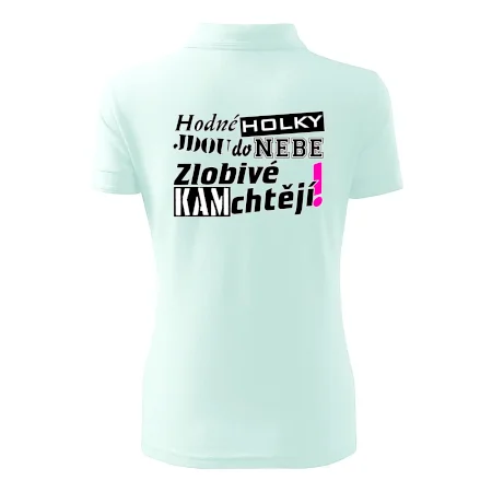 Hodné holky jdou do nebe, zlobivé kam chtějí!