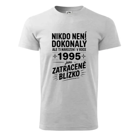 Nikdo není dokonalý ale ti narození v roce 1995 jsou zatraceně blízko