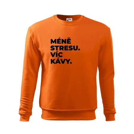 MÉNĚ STRESU.VÍC KÁVY.