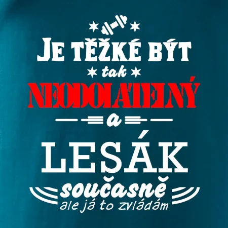Je těžké být neodolatelný lesák