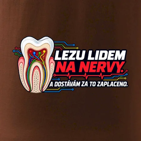 Lezu lidem na nervy a dostávám za to zaplaceno
