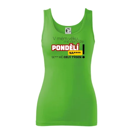 V mém věku mě nemůže pondělí nas****