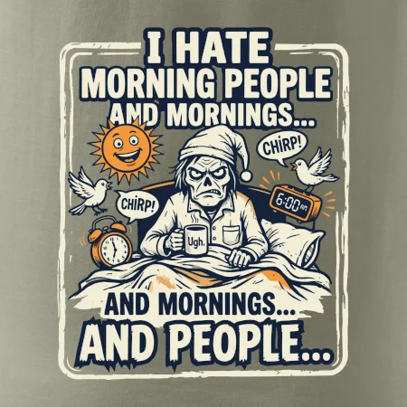 i hate morning people and mornings.... and people... - barevný obrázek