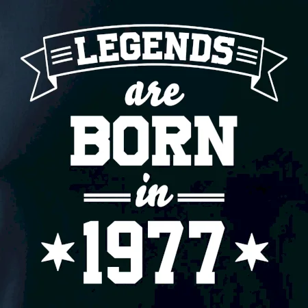 Legends are born in 1977