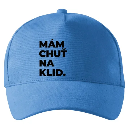MÁM CHUŤ NA KLID.