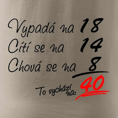 Vypadá, cítí se, chová se - 40 let