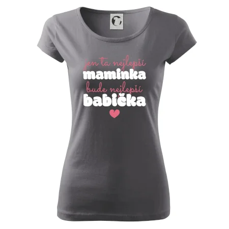 Jen ta nejlepší maminka bude nejlepší babička