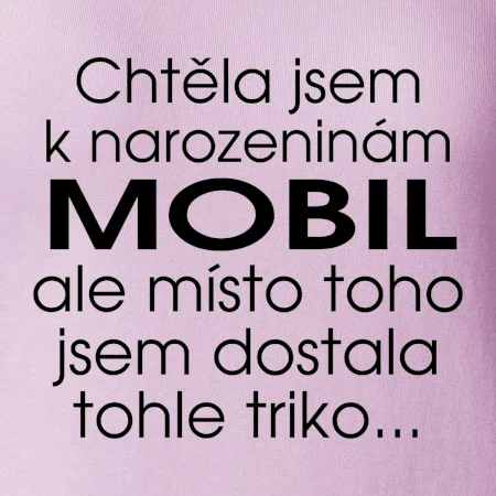 Chtěla jsem dostat k narozeninám mobil