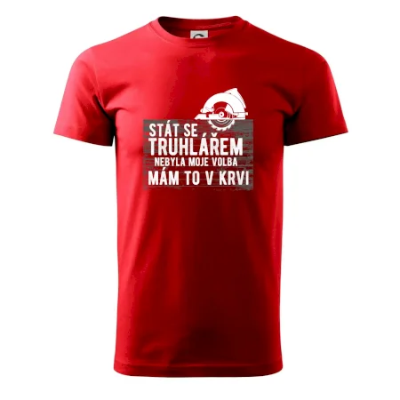 Stát se truhlářem nebyla moje volba